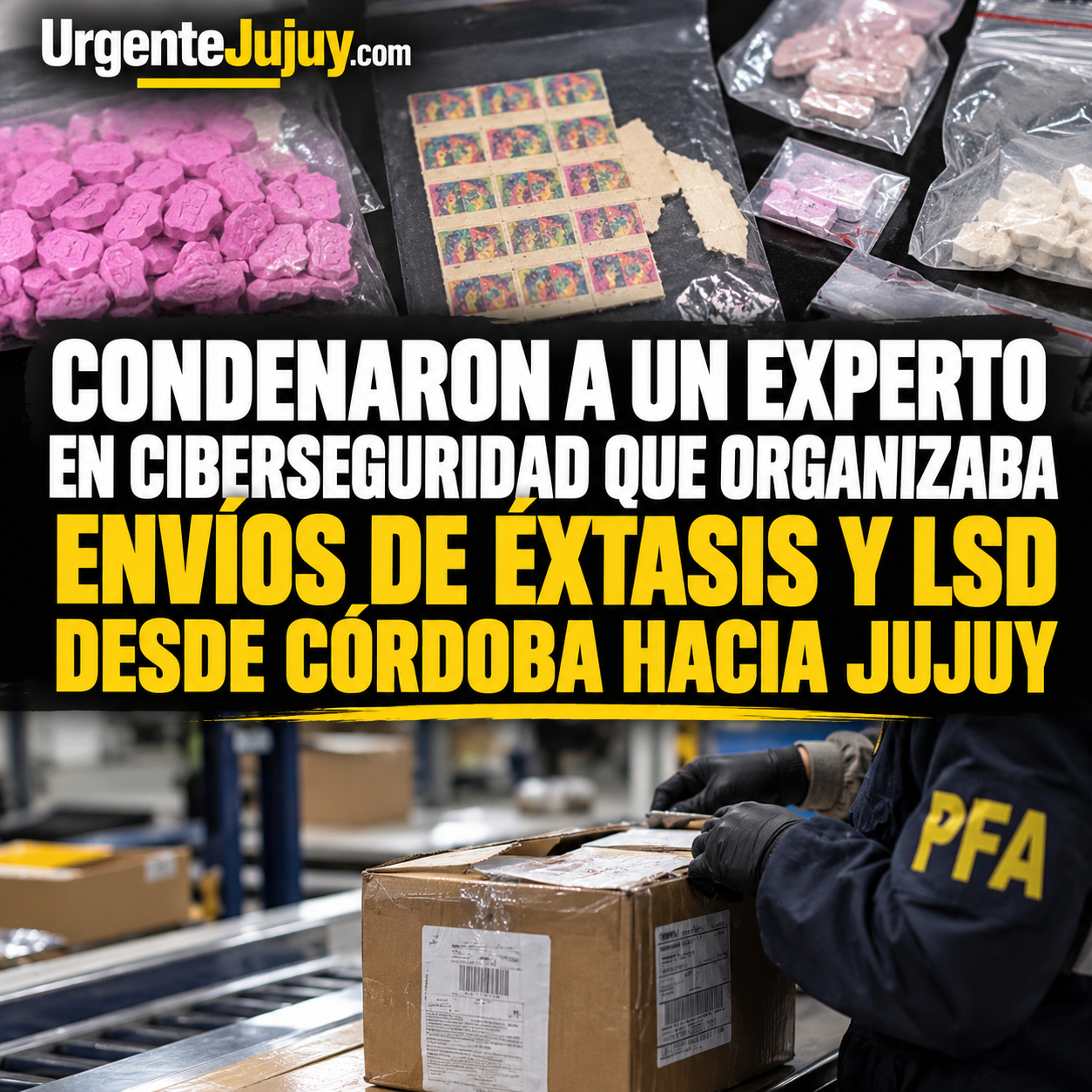 Condenaron a un experto en ciberseguridad que organizaba envíos de éxtasis y LSD desde Córdoba hacia Jujuy